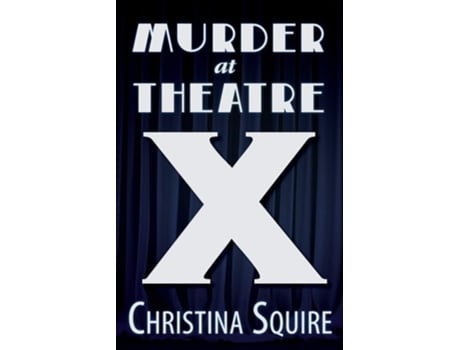 Livro Murder At Theatre X De Christina Squire (inglês)