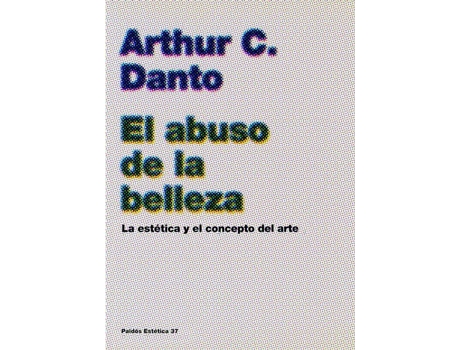 Livro El Abuso De La Belleza de A. C. Danto