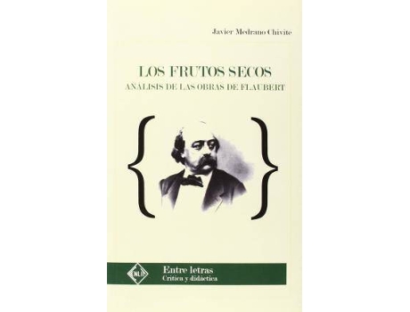 Livro Los frutos secos : análisis de las obras de Flaubert de Javier Medrano Chivite (Espanhol)