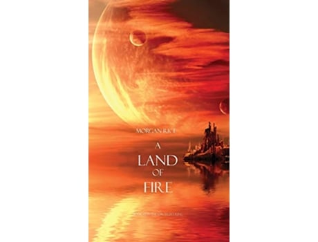 Livro A Land of Fire Book 12 in the Sorcerers Ring de Morgan Rice (Inglês)