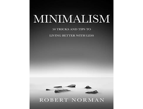 Livro Minimalism 50 Tricks Tips to Live Better with Less de Robert Norman (Inglês)