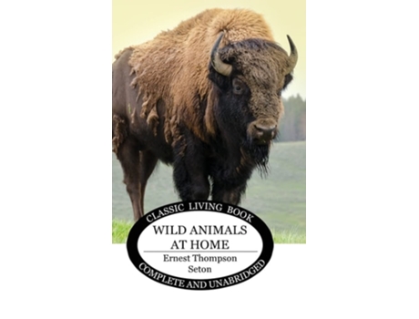 Livro Wild Animals at Home de Ernest Thompson Seton (Inglês - Capa Dura)