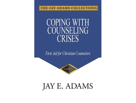 Livro Coping with Counseling Crises First Aid for Christian Counselors de Jay E Adams (Inglês)