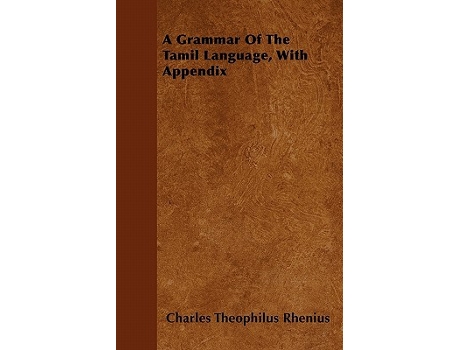 Livro A Grammar Of The Tamil Language With Appendix de Charles Theophilus Rhenius (Inglês)