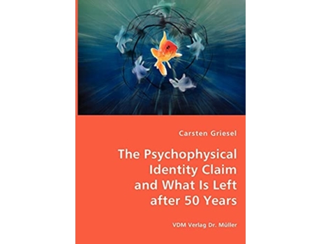 Livro The Psychophysical Identity Claim and What is Left after 50 years de Carsten Griesel (Inglês)