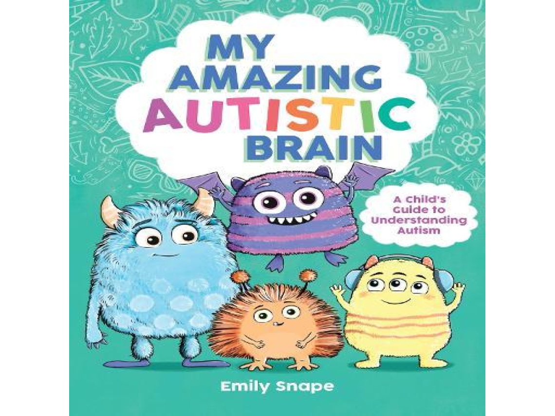 Livro My Amazing Autistic Brain de Emily Snape (Inglês)