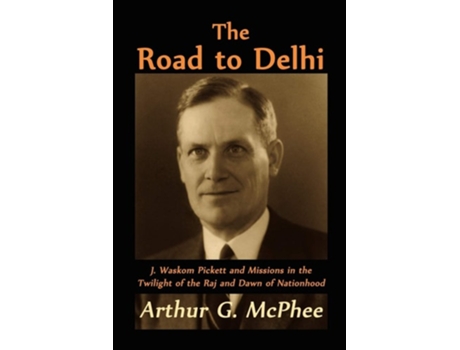 Livro The Road To Delhi De Arthur G Mcphee (inglês)