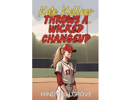 Livro Kate Kellner Throws a Wicked Changeup de Mindy Killgrove (Inglês)