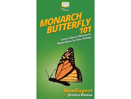 Livro Monarch Butterfly 101 Learn About Monarch Butterflies In One Sitting De Howexpert (inglês)