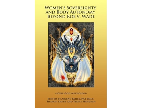 Livro Womens Sovereignty and Body Autonomy Beyond Roe v. Wade de Trista Hendren, Arlene Bailey et al. (Inglês)