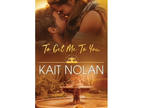 Livro To Get Me To You De Kait Nolan (inglês)