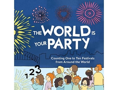 Livro The World is Your Party Counting One to Ten Festivals from Around the World de Kelly Curtis (Inglês)