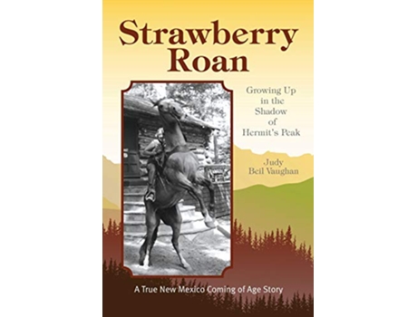Livro Strawberry Roan Growing Up in the Shadow of Hermits Peak de Judy Beil Vaughan (Inglês)