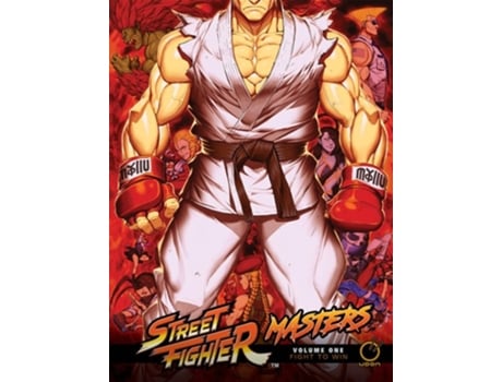 Livro Street Fighter Masters Volume 1 Fight To Win De Ken Siu-chong, Matt Moylan Et Al. (inglês - Capa Dura)