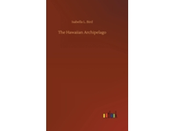 Livro The Hawaiian Archipelago De Isabella L Bird (inglês)