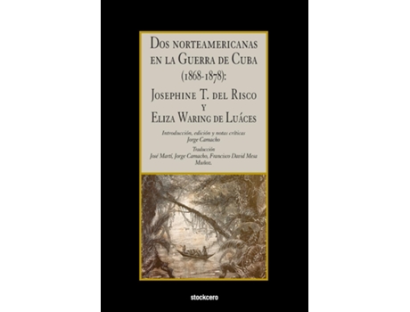 Livro Dos Norteamericanas En La Guerra De Cuba Josephine T. Del Risco Y Eliza Waring De Luáces De Josephine Thompson Del Risco (inglês)