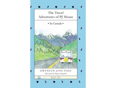 Livro The Travel Adventures of PJ Mouse In Canada de Gwyneth J Page (Inglês)