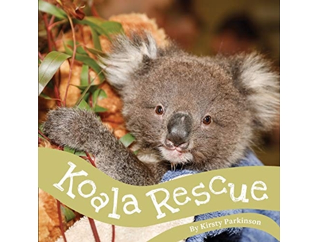 Livro Koala Rescue de Kirsty Parkinson (Inglês)