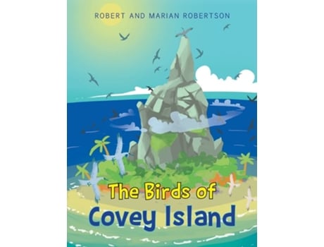 Livro The Birds Of Covey Island De Robert Robertson E Marian Robertson (inglês)
