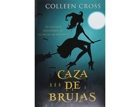 Livro Caza De Brujas Un Misterio Paranormal De Las Brujas De Westwick 1 De Colleen Cross (espanhol - Capa Dura)