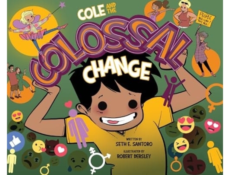 Livro Cole and the Colossal Change de Seth Eliot Santoro (Inglês - Capa Dura)