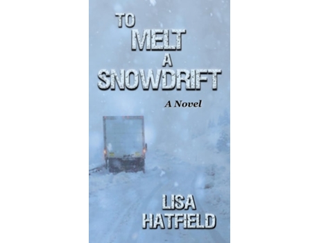 Livro To Melt A Snowdrift de Lisa Hatfield (Inglês - Capa Dura)