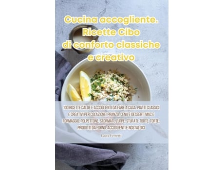 Livro Cucina accogliente. Ricette Cibo di conforto classiche e creativo de Laura Ferretti (Inglês)