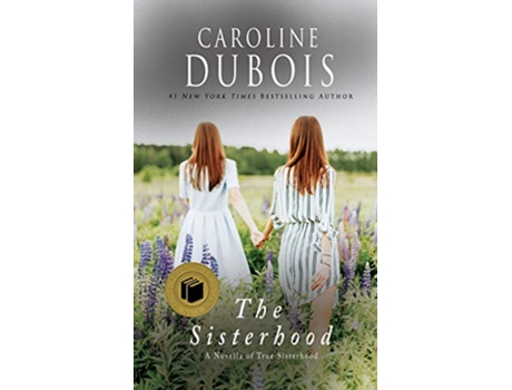 Livro The Sisterhood A Novella of True Sisterhood de Caroline Dubois (Inglês)