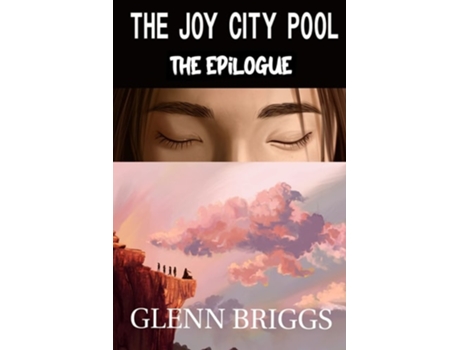 Livro THE JOY CITY POOL THE EPILOGUE de Glenn Briggs (Inglês)