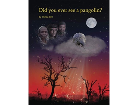 Livro Did you ever see a pangolin de Imelda Bell (Inglês)