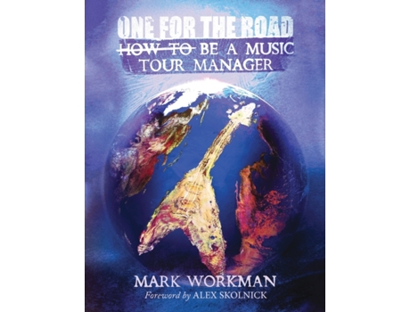 Livro One for the Road: How to Be a Music Tour Manager Mark Workman (Inglês)