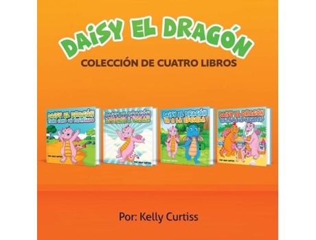 Livro Serie Daisy El Dragón Colección De Cuatro Libros De Kelly Curtiss (inglês)