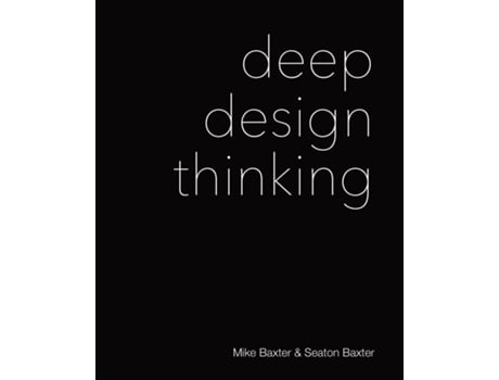 Livro Deep Design Thinking de Mike Baxter (Inglês)
