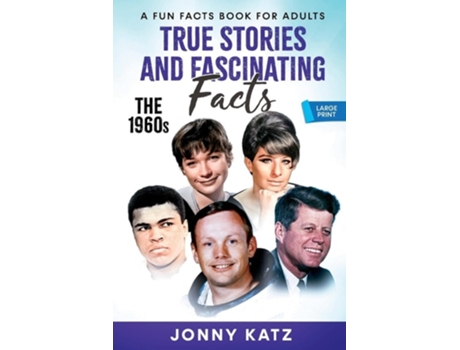Livro True Stories and Fascinating Facts About the 1960s de Jonny Katz (Inglês)