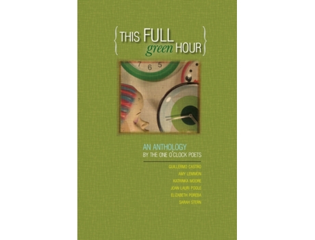 Livro This Full Green Hour Guillermo Castro, Amy Lemmon et al. (Inglês)