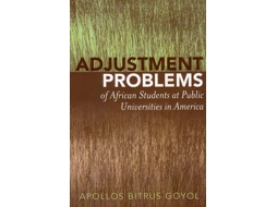 Livro Adjustment Problems of African Students at Public Universities in America de Apollos Goyol (Inglês)