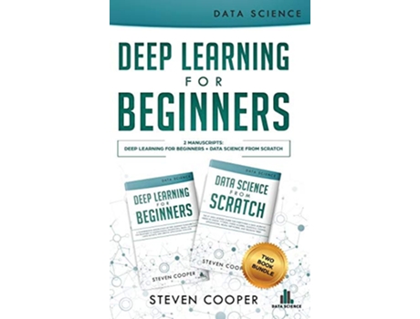 Livro Deep Learning For Beginners 2 Manuscripts Deep Learning For Beginners And Data Science From Scratch de Steven Cooper (Inglês - Capa Dura)