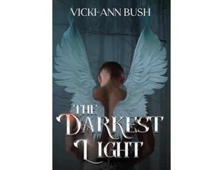 Livro The Darkest Light de Vicki-Ann Bush (Inglês - Capa Dura)