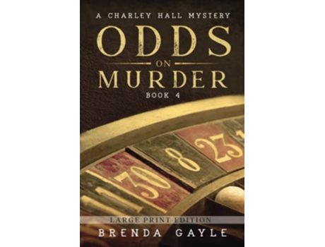 Livro Odds on Murder Large Print A Charley Hall Mystery LARGE PRINT de Brenda Gayle (Inglês)