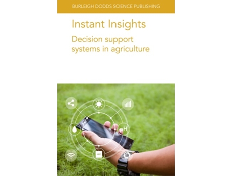 Livro Instant Insights Decision Support Systems In Agriculture De Dr Matt Aitkenhead, Dr B Sailaja Et Al. (inglês)
