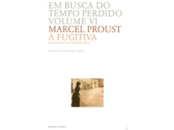 Em Busca Do Tempo Perdido - A Fugitiva (volume Vi) De Marcel Proust