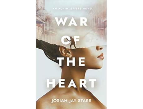 Livro War Of The Heart An Achim Jeffers Novel de Josiah J Starr (Inglês)
