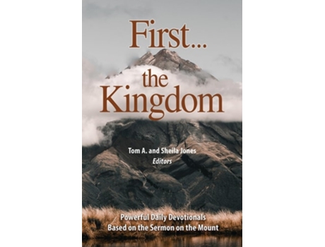 Livro First...the Kingdom-Devotionals on the Sermon on the Mount de Tom And Sheila Jones (Inglês)