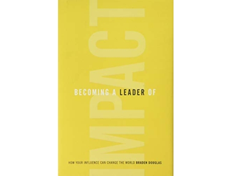 Livro Becoming a Leader of Impact de Braden Douglas (Inglês - Capa Dura)