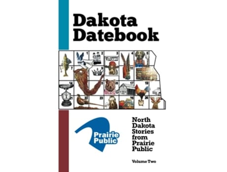 Livro Dakota Datebook North Dakota Stories from Prairie Public Volume Two de Marie Offutt (Inglês)