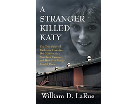 Livro Stranger Killed Katy de William D Larue (Inglês - Capa Dura)