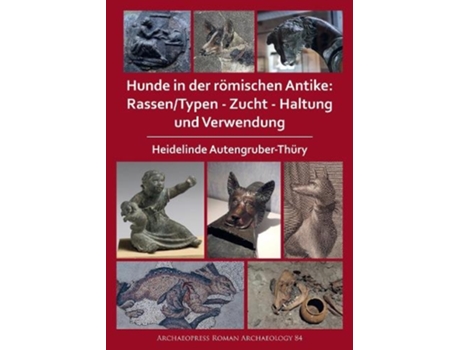 Livro hunde in der roemischen antike: rassen/typen - zucht - haltung und verwendung de heidelinde autengruber-thury (alemão)