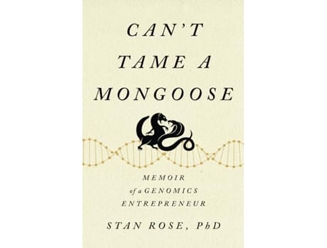 Livro Cant Tame a Mongoose Memoir of a Genomics Entrepreneur de Stan Rose (Inglês)