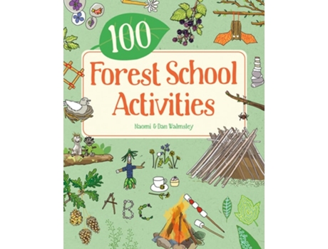 Livro 100 Forest School Activities De Naomi Walmsley E Dan Walmsley (inglês)