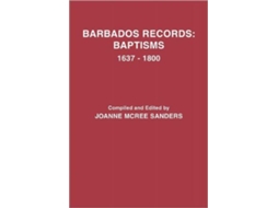 Livro Barbados Records Baptisms 16371800 de Joanne Mcree Sanders (Inglês)